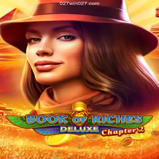 Book of Riches Deluxe Chapter 2: A Deep Dive into the Game and 027win Platform