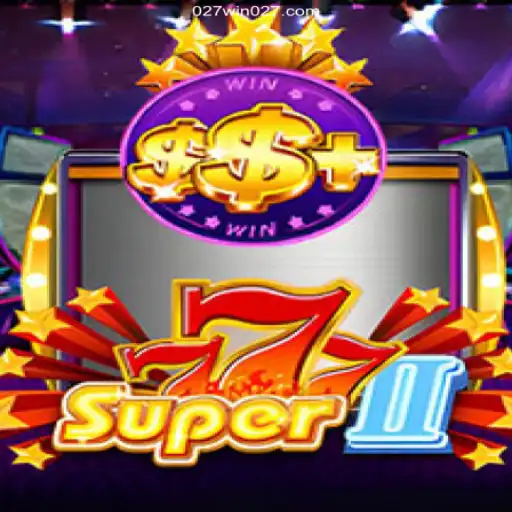 Exploring Super777II: A Thrilling Experience on 027win.Com